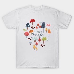 Stay Fungi T-Shirt